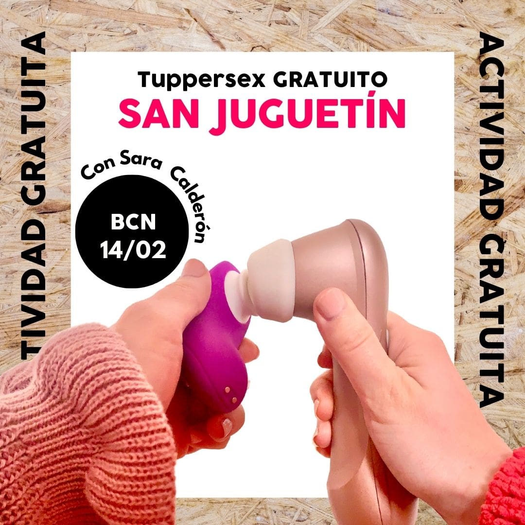 Tuppersex gratuito SAN JUGUETÍN | Barcelona [14/02/2023]
